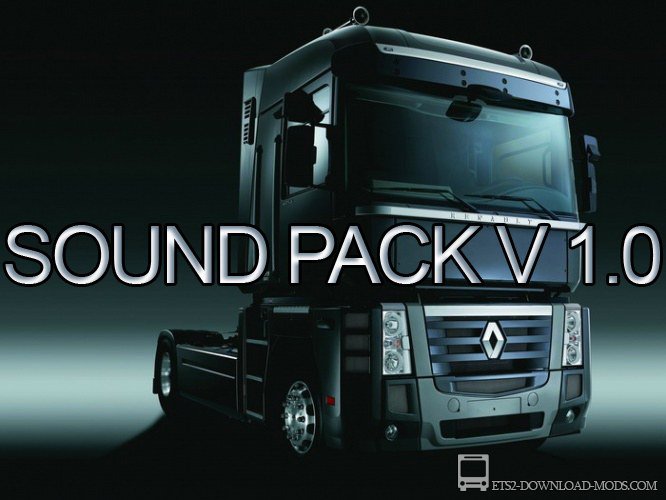Мод на звук «Sound Pack v 1.0» для Euro Truck Simulator 2 1.13.3