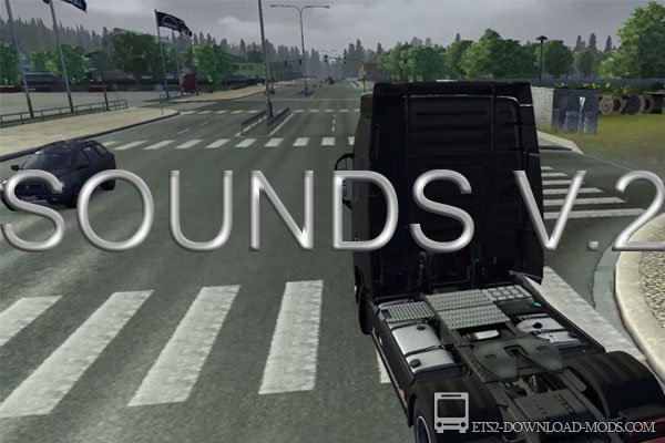 Скачать мод на звуки Sounds v2 для Euro Truck Simulator 2 1.12.1