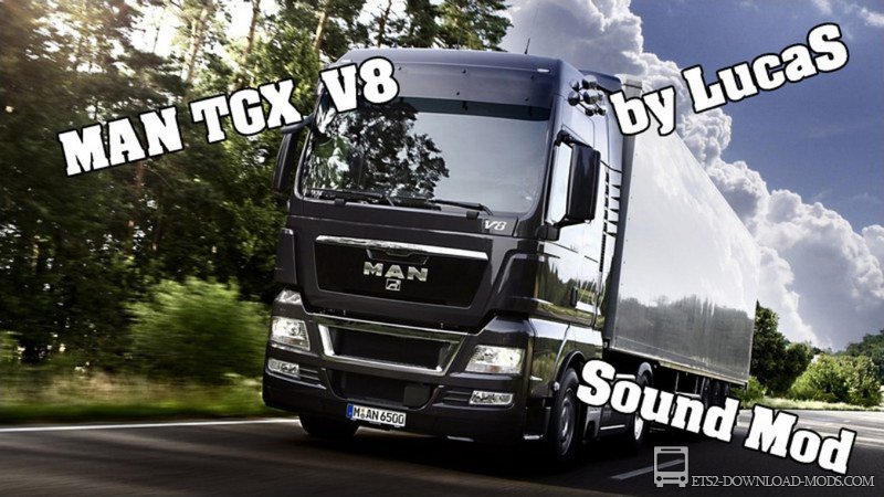 Скачать мод на звук MAN TGX V8 Sound v 1.1 Fixed для Euro Truck Simulator 2 1.18 (sound for ETS 2 1.18, ЕТС 2 1.18)