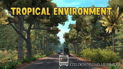 Мод Tropical Environment v.3.8 для ETS 2 1.30